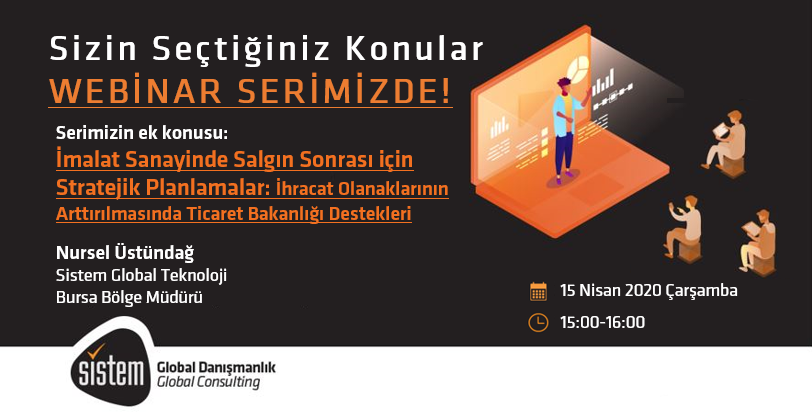 Sistem Global Danışmanlık İmalat Sanayinde Salgın Sonrası Için Stratejik Planlamalar: İhrcat Olanaklarının Arttırılmasında Ticaret Bakanlığı Destekleri