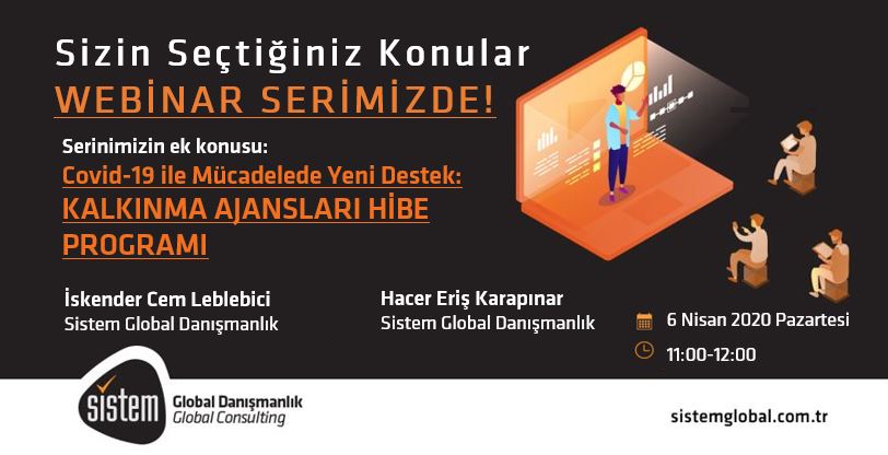 Sistem Global Danışmanlık Covid-19 ile Mücadele Yeni Destek : Kalkınma Ajansları Hibe Programı Webinarı