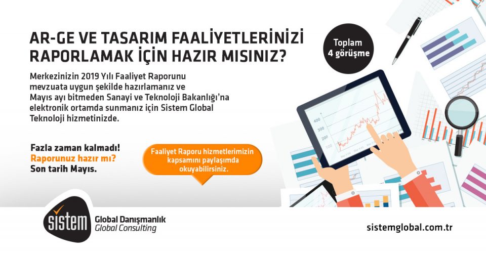 Sistem Global Danışmanlık AR-GE VE TASARIM MERKEZİLERİ İÇİN 2019 YILI FAALİYET DÖNEMİ RAPORLAMA SÜREÇLERİ DEVAM EDİYOR
