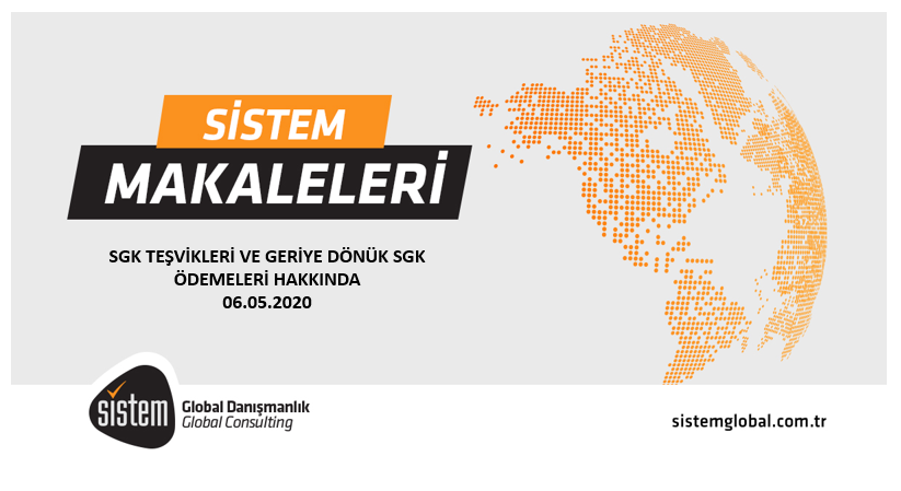 Sistem Global Danışmanlık Sgk Teşvi̇kleri̇ Ve Geri̇ye Dönük Sgk Ödemeleri̇ Hakkinda