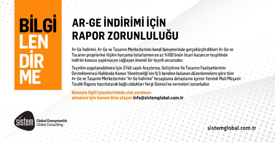 Sistem Global Danışmanlık AR-GE İNDİRİMİ İÇİN RAPOR ZORUNLULUĞUNU ATLAMAYIN!