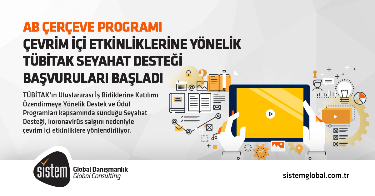 Sistem Global Danışmanlık Ab Çerçeve Programi Çevri̇mi̇çi̇ Etki̇nli̇kleri̇ne Yöneli̇k Tübi̇tak Seyahat Desteği̇ Başvurulari Başladi