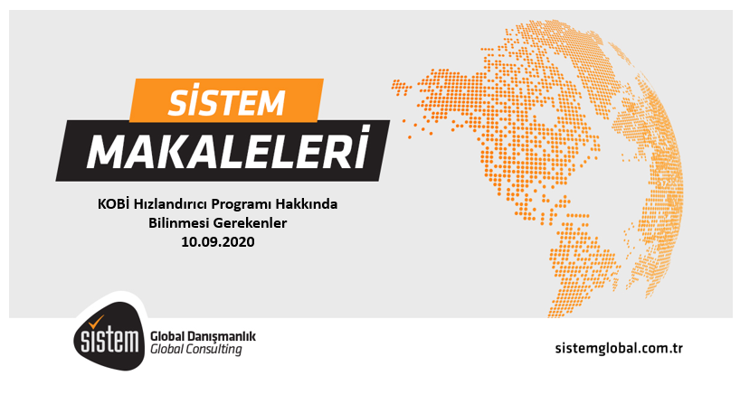 Sistem Global Danışmanlık KOBİ Hızlandırıcı Programı Hakkında Bilinmesi Gerekenler