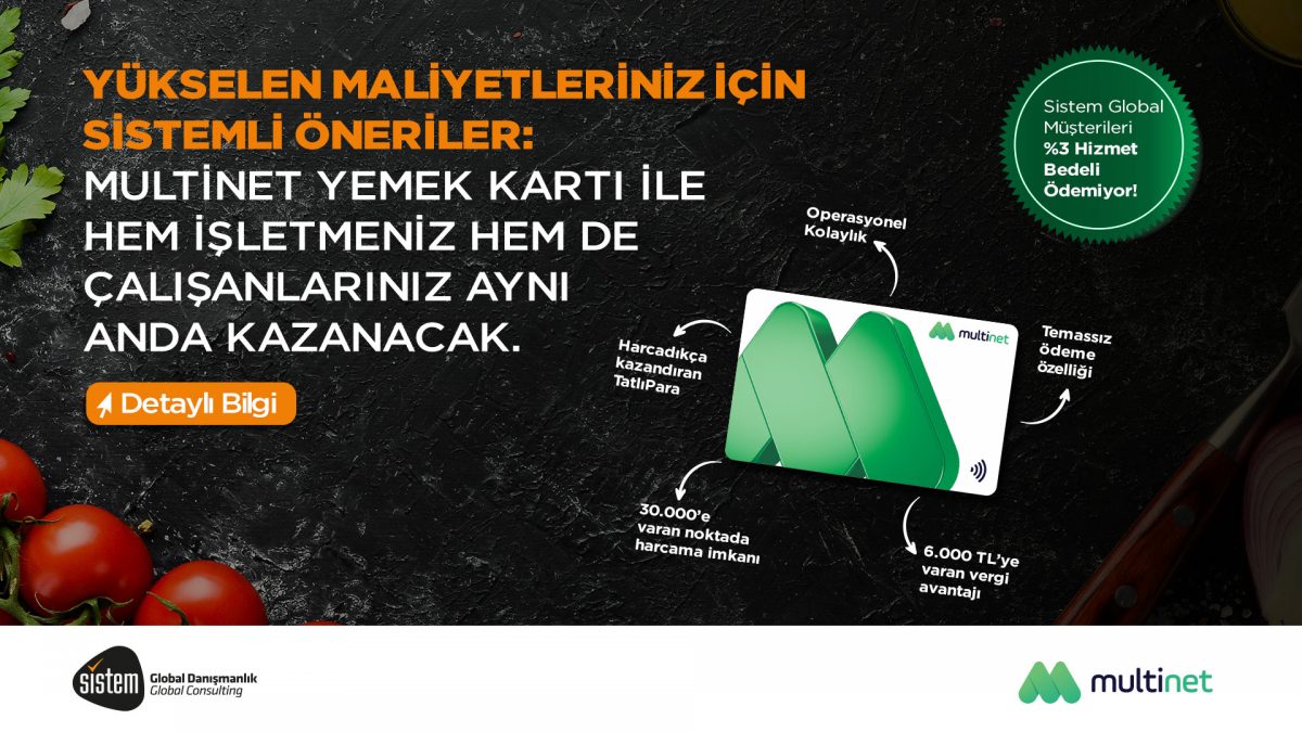 Sistem Global Danışmanlık Multinet Yemek Kartı ile Yemek Giderleriniz Kazanca Dönüşüyor!