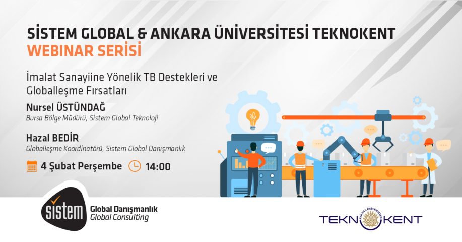 Sistem Global Danışmanlık İmalat Sanayiine Yönelik TB Destekleri ve Globalleşme Fırsatları