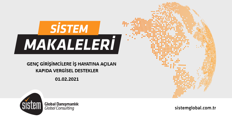 Sistem Global Danışmanlık Genç Gi̇ri̇şi̇mci̇lere İş Hayatina Açilan Kapida Vergi̇sel Destekler