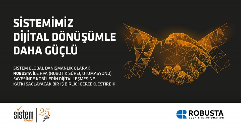 Sistem Global Danışmanlık KOBİ’lere Dijitalleşme Yolculuğunda Robotik Nefes: RPA