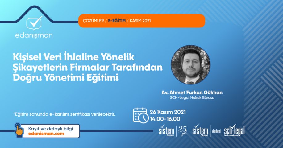 Kişisel Veri İhlaline Yönelik Şikayetlerin Firmalar Tarafından Doğru Yönetimi Eğitimi 7 Sistem Global Danışmanlık Kişisel Veri İhlaline Yönelik Şikayetlerin Firmalar Tarafından Doğru Yönetimi Eğitimi