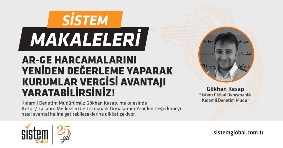 Sistem Global Danışmanlık “AR-GE HARCAMALARINI” YENİDEN DEĞERLEME YAPARAK KURUMLAR VERGİSİ AVANTAJI YARATABLİRSİNİZ!