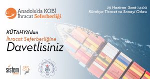 Sistem Global Danışmanlık Kütahya'Dan İhracat Seferberliğine Davetlisiniz.