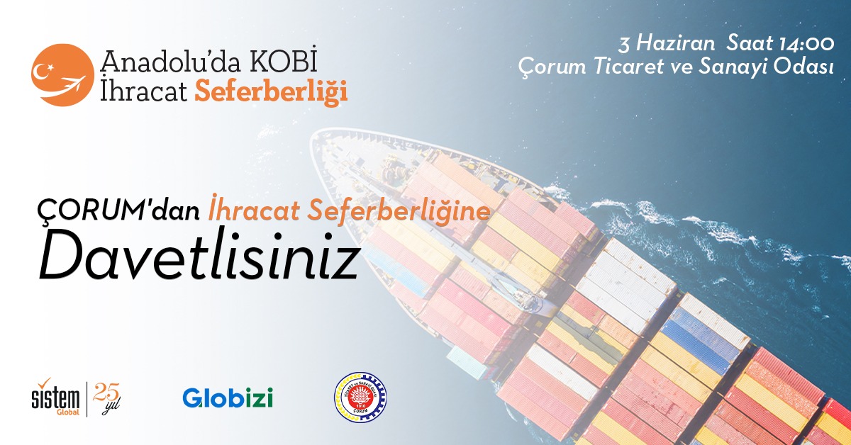 Sistem Global Danışmanlık ÇORUM'dan İhracat Seferberliğine Davetlisiniz.