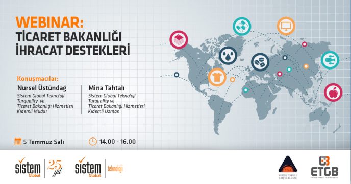 Ticaret Bakanlığı İhracat Destekleri 7 Sistem Global Danışmanlık Ticaret Bakanlığı İhracat Destekleri