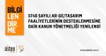 5746 SAYILI AR-GE/ TASARIM FAALİYETLERİNİN DESTEKLENMESİNE DAİR KANUN YÖNETMELİĞİ YENİLENDİ 5 Sistem Global Danışmanlık 5746 SAYILI AR-GE/ TASARIM FAALİYETLERİNİN DESTEKLENMESİNE DAİR KANUN YÖNETMELİĞİ YENİLENDİ