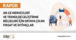 Sistem Global Danışmanlık AR-GE MERKEZLERİ VE TEKNOLOJİ GELİŞTİRME BÖLGELERİ İÇİN ORTAYA ÇIKAN FIRSAT VE İHTİYAÇLAR RAPORU YAYIMLANDI!