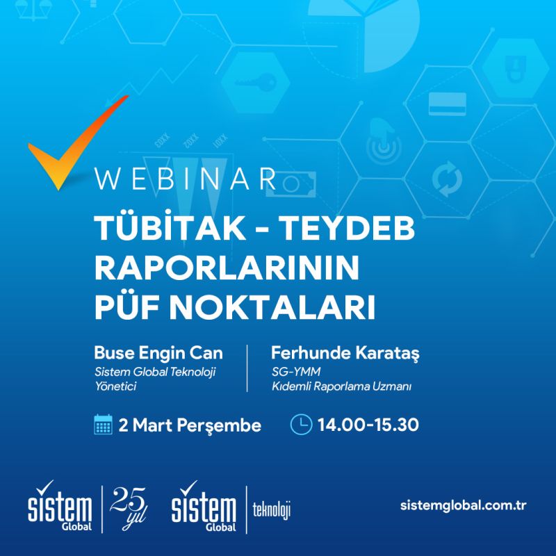 TÜBİTAK -TEYDEB Raporlarının Püf Noktaları 7 Sistem Global Danışmanlık TÜBİTAK -TEYDEB Raporlarının Püf Noktaları