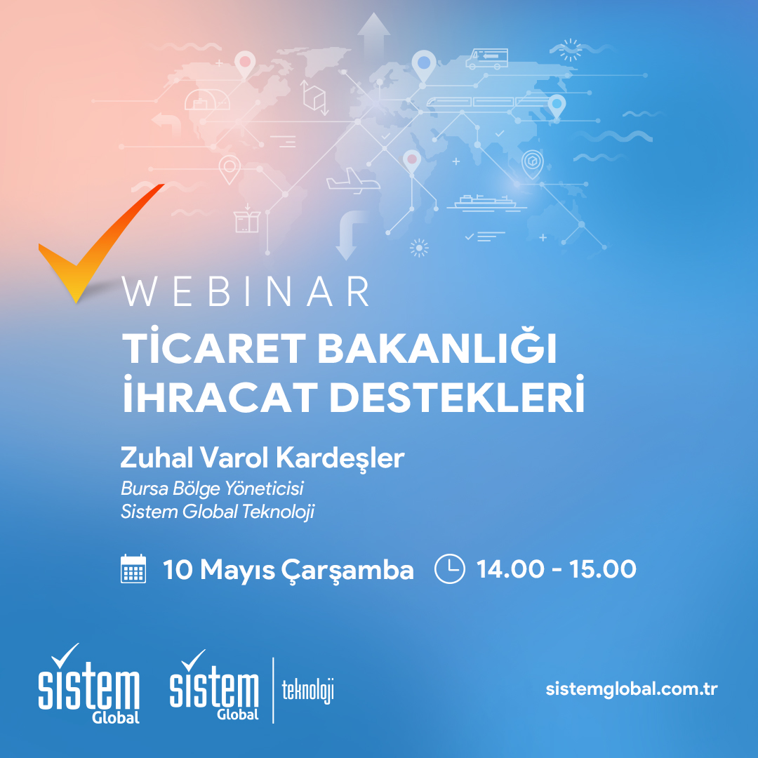 Ticaret Bakanlığı İhracat Destekleri 7 Sistem Global Danışmanlık Ticaret Bakanlığı İhracat Destekleri