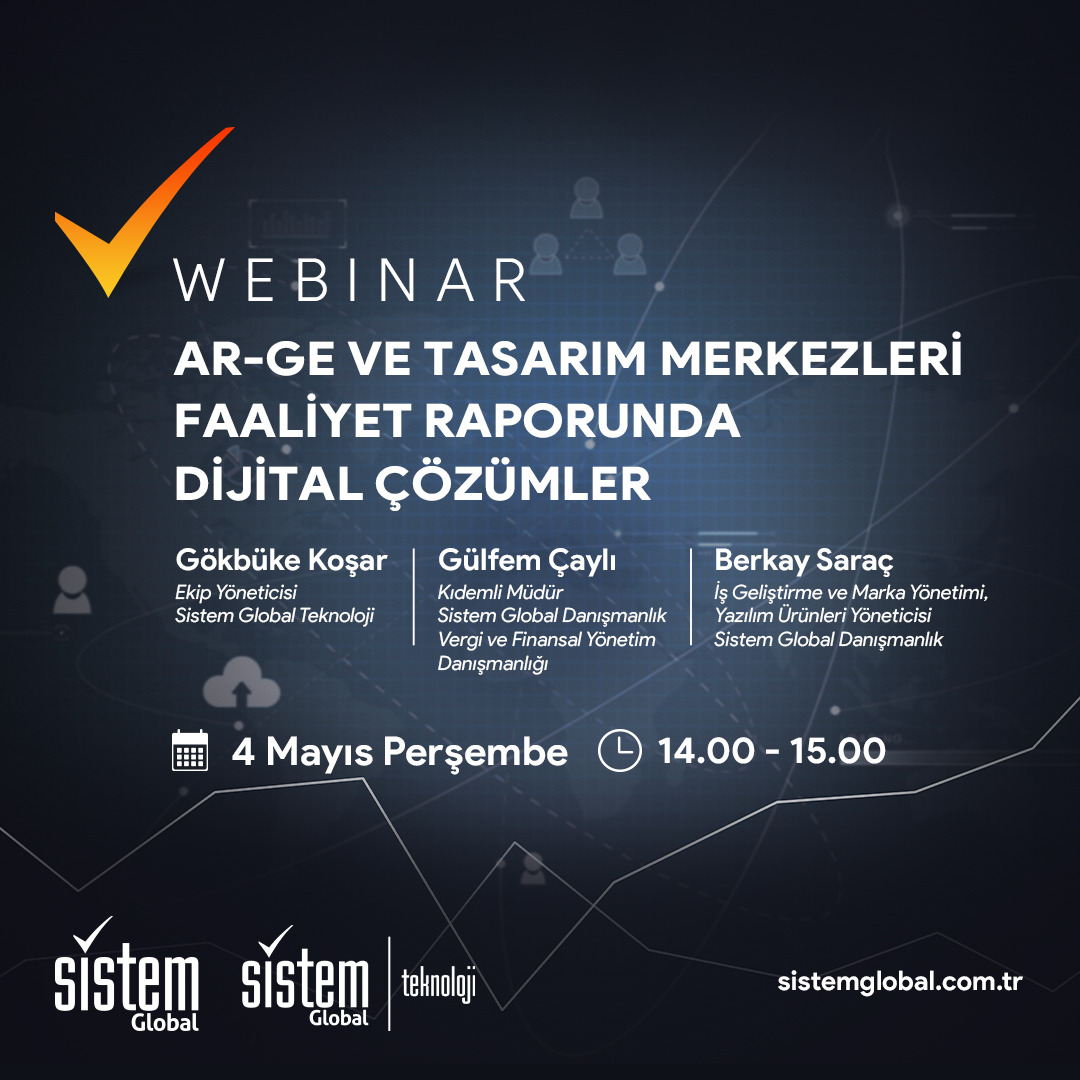 Ar-Ge Ve Tasarım Merkezleri Faaliyet Raporunda Dijital Çözümler 7 Sistem Global Danışmanlık Ar-Ge Ve Tasarım Merkezleri Faaliyet Raporunda Dijital Çözümler