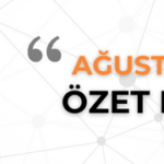 AĞUSTOS 2024 GELİŞMELER 4 Agustos-2024-ozel-bulten