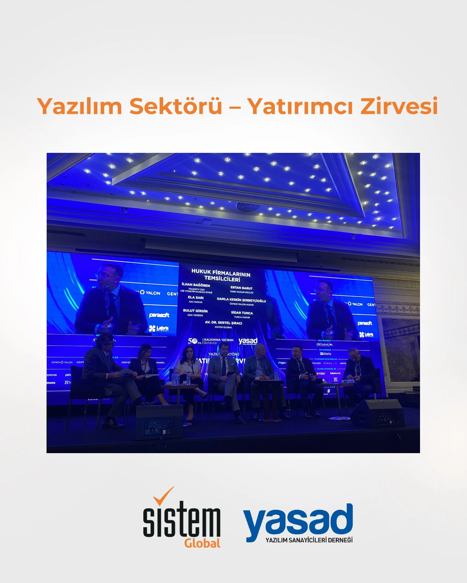Yazılımcı Sektörü - Yatırımcı Zirvesi 11 Sistem Global Danışmanlık Yazılımcı Sektörü - Yatırımcı Zirvesi